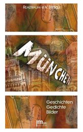 München. Geschichten, Gedichte, Bilder