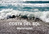 COSTA DEL SOL - Wellenspiel (Wandkalender 2021 DIN A4 quer)