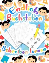 Buchstaben lernen - Druckschrift Schreiben lernen mit dem Vorschulbuch als Vorbereitung für die Vorschule und Grundschule