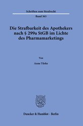 Die Strafbarkeit des Apothekers nach § 299a StGB im Lichte des Pharmamarketings.