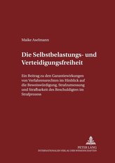 Die Selbstbelastungs- und Verteidigungsfreiheit