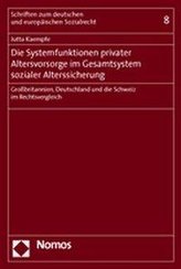 Die Systemfunktionen privater Altersvorsorge im Gesamtsystem sozialer Alterssicherung