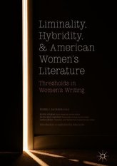 Liminality, Hybridity, and American Women\'s Literature
