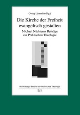 Die Kirche der Freiheit evangelisch gestalten