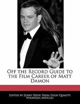 Off the Record Guide to the Film Career of Matt Damon
