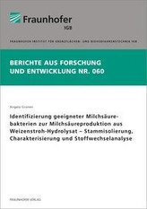Identifizierung geeigneter Milchsäurebakterien zur Milchsäureproduktion aus Weizenstroh-Hydrolysat - Stammisolierung, Charakteri