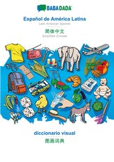 BABADADA, Español de América Latina - Simplified Chinese (in chinese script), diccionario visual - visual dictionary (in chinese