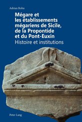 Mégare et les établissements mégariens de Sicile, de la Propontide et du Pont-Euxin
