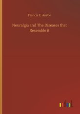 Neuralgia and The Diseases that Resemble it
