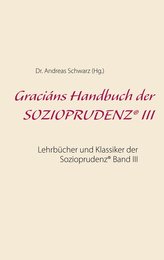 Graciáns Handbuch der SOZIOPRUDENZ® III