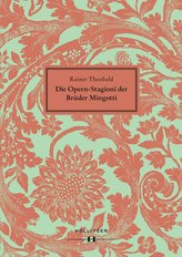 Die Opern-Stagioni der Brüder Mingotti. 1730-1766