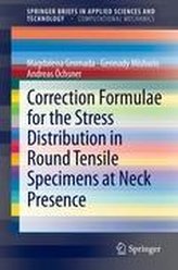 Correction Formulae for the Stress Distribution in Round Tensile Specimens at Neck Presence