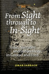 From Sight Through to In-Sight: Time, Narrative and Subjectivity in Conrad and Ford