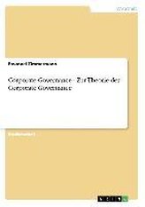 Corporate Governance - Zur Theorie der Corporate Governance