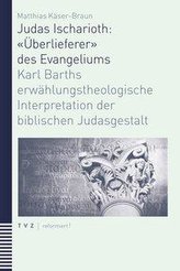 Judas Ischarioth: «Überlieferer» des Evangeliums