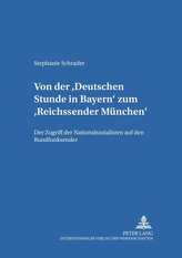 Von der «Deutschen Stunde in Bayern»\" \"zum «Reichssender München»