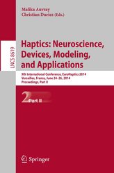 Haptics: Neuroscience, Devices, Modeling, and Applications