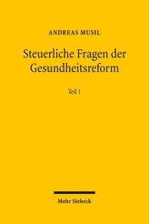 Steuerliche Fragen der Gesundheitsreform. Teil 1