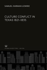 Culture Conflict in Texas 1821-1835