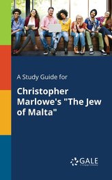 A Study Guide for Christopher Marlowe\'s \"The Jew of Malta\"