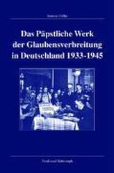 Das Päpstliche Werk der Glaubensverbreitung in Deutschland 1933-1945