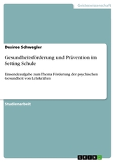 Gesundheitsförderung und Prävention im Setting Schule