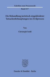 Die Behandlung juristisch eingekleideter Tatsachenbehauptungen im Zivilprozess.