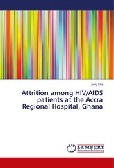 Attrition among HIV/AIDS patients at the Accra Regional Hospital, Ghana