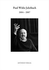 Paul Wühr Jahrbuch 2004-2007