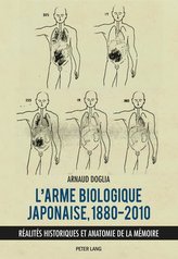 L\'arme biologique japonaise, 1880-2010