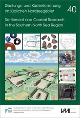 Siedlungs- und Küstenforschung im südlichen Nordseegebiet / Settlement and Coastal Research in the Southern North Sea Region