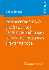 Systematische Analyse und Entwurf von Regelungseinrichtungen auf Basis von Lyapunov\'s direkter Methode