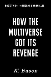 How the Multiverse Got Its Revenge