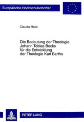 Die Bedeutung der Theologie Johann Tobias Becks für die Entwicklung der Theologie Karl Barths