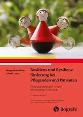 Resilienz und Resilienzförderung bei Pflegenden und Patienten