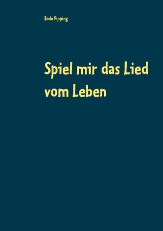 Spiel mir das Lied vom Leben Spiel mir das Lied vom Leben