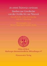 \"in omni historia curiosus\". Studien zur Geschichte von der Antike bis zur Neuzeit