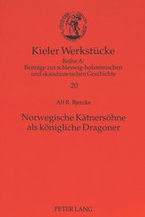 Norwegische Kätnersöhne als königliche Dragoner