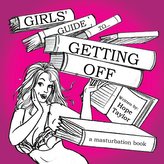 Girls\' Guide to Getting Off