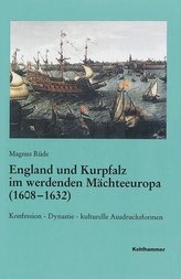 England und Kurpfalz im werdenden Mächteeuropa (1608-1632)