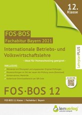 Abiturprüfung FOS/BOS Bayern 2021 - Internationale Betriebs- und Volkswirtschaftslehre 12. Klasse