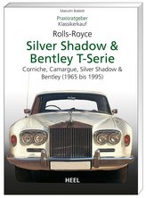 Praxisratgeber Klassikerkauf Rolls-Royce Silver Shadow, Bentley T-Series