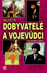 Největší dobyvatelé a vojevůdci