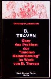 B. Traven. Über das Problem der inneren Kolonisierung im Werk von B. Traven