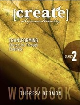 Create Supernaturally: Series 2 Workbook: Transforming Church Life Through Creativity