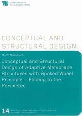Conceptual and Structural Design of Adaptive Membrane Structures with Spoked Wheel Principle - Folding to the Perimeter