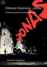 Ottomar Domnicks JONAS. Entstehung eines Avantgardefilms. Materialien und Dokumente. Aus dem Nachlass herausgegeben und kommenti
