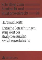 Kritische Betrachtungen zum Wert des strafprozessualen Zwischenverfahrens