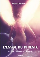 L\'Envol du phoenix: Notre univers - Tome 1