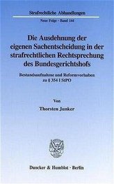 Die Ausdehnung der eigenen Sachentscheidung in der strafrechtlichen Rechtsprechung des Bundesgerichtshofs.